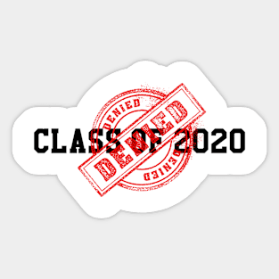 c/o 2020 denied Sticker